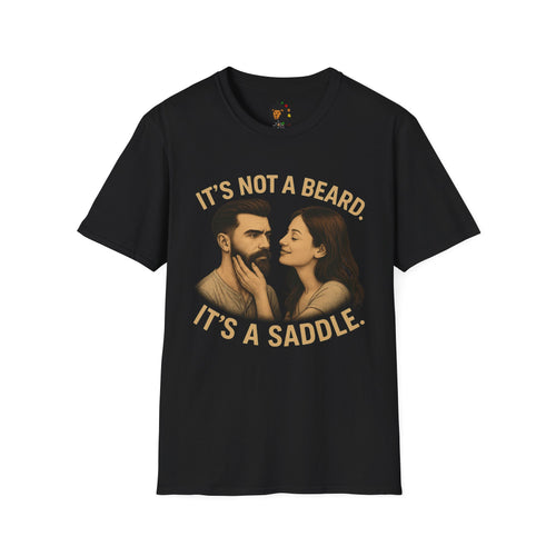 It’s Not a Beard, It’s a Saddle - Graphic T-Shirt