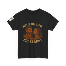 Load image into Gallery viewer, Pretty Girls Love Big Beards T-Shirt | Afrocentric Beard Love Graphic Tee | Couple Shirt | Beard Gang Apparel