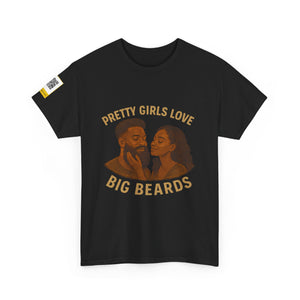 Pretty Girls Love Big Beards T-Shirt | Afrocentric Beard Love Graphic Tee | Couple Shirt | Beard Gang Apparel