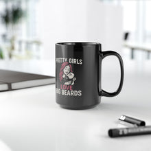 Load image into Gallery viewer, Pretty Girls Love Big Beards Mug | 11oz &amp; 15oz