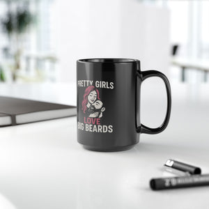 Pretty Girls Love Big Beards Mug | 11oz & 15oz